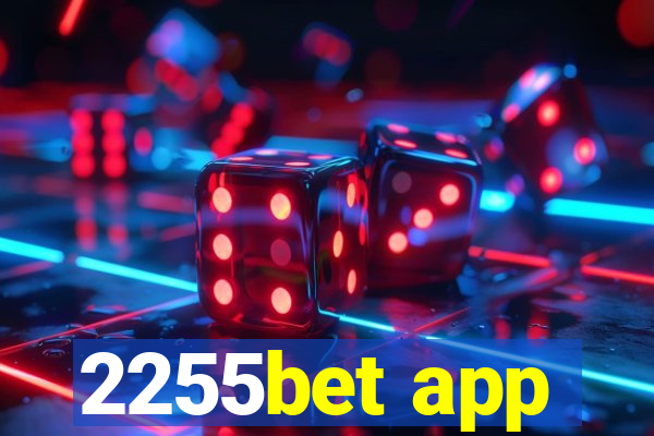 2255bet app